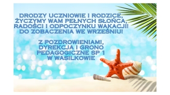 ? Życzymy Wam Wspaniałych Wakacji! ? Drodzy Uczniowie i Rodzice, Z okazji zakończenia roku szkolnego i rozpoczynających się wakacji, pragniemy złożyć Wam najserdeczniejsze życzenia ? Słonecznyc