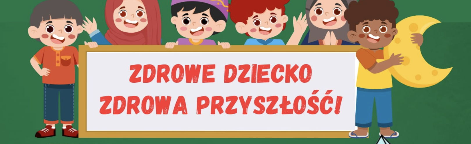 Zdrowe dziecko - zdrowa przyszłość 