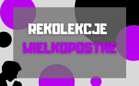 Harmonogram rekolekcji wielkopostnych 16-18.03.2026 r.
